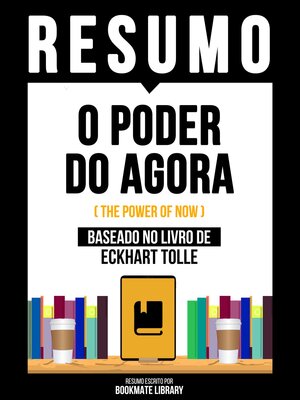 cover image of Resumo--O Poder Do Agora (The Power of Now)--Baseado No Livro De Eckhart Tolle